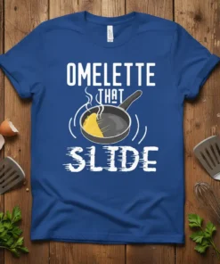 Omelette That Slide text design on a blue t-shirt with a frying pan and omelette graphic