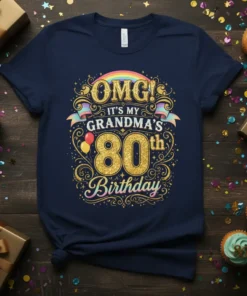OMG! IT'S MY GRANDMA'S 80th Birthday T-Shirt with gold glitter text and rainbow accents
