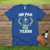 Blue t-shirt with "ON PAR for 85 YEARS" text, golf clubs, ball, and laurel wreath graphic for an 85th birthday