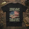 T-shirt with "I Identify As An Over Taxed Under Represented We The People Non-Woke Pissed Off American Citizen" text and