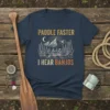 Paddle Faster I Hear Banjos text with a canoe, mountains, and trees graphic on a navy t-shirt