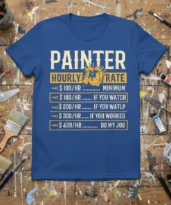 PAINTER HOURLY RATE $ text design featuring detailed typography on quality t-shirt