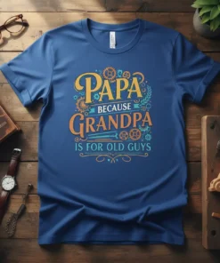 Papa Because Grandpa Is For Old Guys t-shirt design with vintage gears and ornate typography in blue and orange