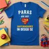 Blue t-shirt with "Paras Are Just Superheroes In Disguise" text and Superman-style 'S' shield graphic