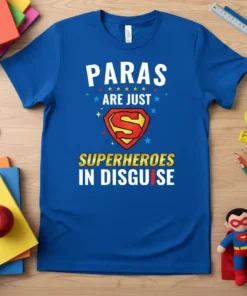Blue t-shirt with "Paras Are Just Superheroes In Disguise" text and Superman-style 'S' shield graphic