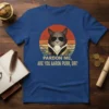 Pardon Me, Are You Aaron Purr, Sir? quote with a cool cat wearing sunglasses on a vintage sunset background t-shirt