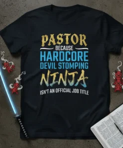 Pastor Because Hardcore Devil Stomping Ninja Isn't An Official Job Title text on a black t-shirt, featuring distressed golden and