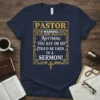 Navy t-shirt with "Pastor Warning Anything You Say or Do Could Be Used in a Sermon!" quote in gold decorative