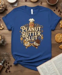Peanut Butter Slut funny food quote on a blue t-shirt, featuring a winking peanut character holding jars of peanut butter