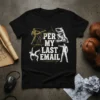 Black t-shirt with "Per My Last Email" text and graphics of people fighting and pointing, representing work conflict