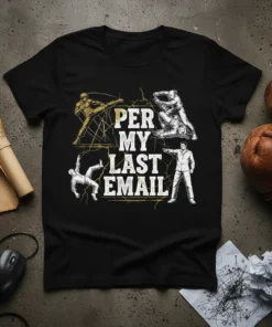 Black t-shirt with "Per My Last Email" text and graphics of people fighting and pointing, representing work conflict