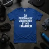 PERSONALLY VICTORIMIZED BY MY TRAINER creative graphic design printed on comfortable cotton t-shirt