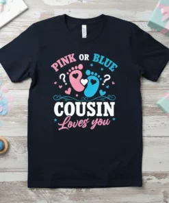 Pink or Blue Cousin Loves You text with baby footprints design on a dark t-shirt, gender reveal theme