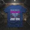T-shirt design featuring the text "Be more afraid of a PISSED OFF JERSEY GIRL -than the- JERSEY DEVIL" with a