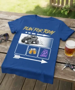 Blue t-shirt with "Plan For Today" design showing a UTV, two beer mugs, and a couple embracing, with an arrow