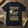 Please Be Patient With Me I'm From The 1900s T-Shirt with horse-drawn carriage graphic