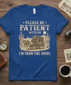 Please Be Patient With Me I'm From The 1900s t-shirt featuring a vintage stagecoach, horses, cacti, and moon illustration