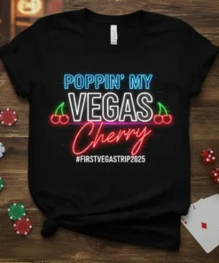 POPPIN' MY VEGAS Cherry #FIRSTVEGASTRIP2025 eye-catching graphic design printed on comfortable cotton t-shirt