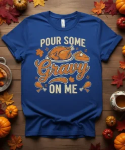 Pour Some Gravy On Me Thanksgiving t-shirt with roasted turkey, pie, and drumsticks graphic
