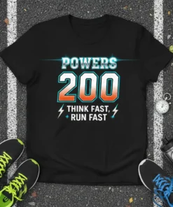 Black t-shirt with "POWERS 200 THINK FAST, RUN FAST" text in bold athletic font and lightning bolt graphics