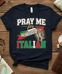 Pray Me for My Wife Is Italian t-shirt with praying hands graphic and Italian flag colors