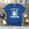 Pretend I'm a Penguin T-Shirt with a cute cartoon penguin wearing a top hat and a snowflake speech bubble