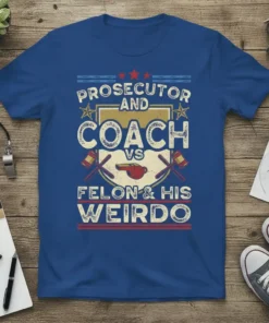 Prosecutor and Coach Vs Felon & His Weirdo t-shirt with distressed vintage design and whistle graphic