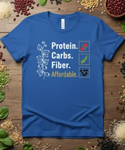 Protein. Carbs. Fiber. Affordable. text with icons of flowers, peas, and beans on a blue t-shirt