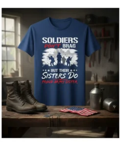 Proud Army Sister T-Shirt featuring the quote "Soldiers Don't Brag But Their Sisters Do" with silhouette graphics of soldiers