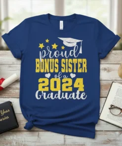 Proud Bonus Sister of a 2024 Graduate text with graduation cap and stars graphic on a blue t-shirt