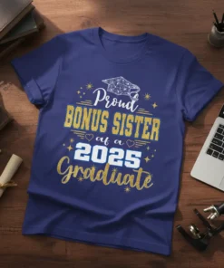 Proud Bonus Sister of a 2025 Graduate text design with graduation cap graphic, gold glitter accents, and stars