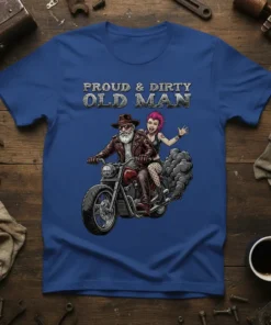 Proud & Dirty Old Man text with illustration of an older man and a young woman riding a motorcycle