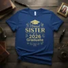Proud SISTER of a 2026 Graduate text with graduation cap and diploma graphic, gold foil print on blue t-shirt