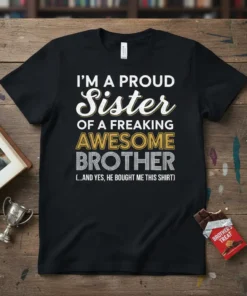 I'M A PROUD Sister text design featuring stylish typography on quality t-shirt