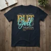 Christian t-shirt with the quote "PUT God. There was no way, but GOD made a way." in decorative lettering