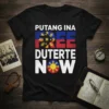 Black t-shirt with "Putang Ina Free Duterte Now" text and Philippine flag graphic