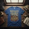 Blue t-shirt with "RADICALIZED BY BAS BASIC DECENCY" in gold text, surrounded by floral and gear graphics