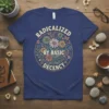 Radicalized By Basic Decency quote t-shirt with a circular floral design and vintage aesthetic