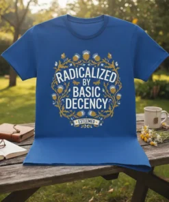 Blue t-shirt with "Radicalized By Basic Decency" text in a circular floral design, "Esteemed" banner below