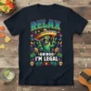 Relax Gringo I'm Legal text with a smiling cactus wearing sunglasses and a sombrero, holding maracas and peace signs, on