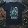 Relax Nothing Is Under Control t-shirt with meditating figure surrounded by snakes and geometric patterns in blue and orange