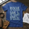 T-shirt with text "Rescue the Mistreated Save the Injured Love the Abandoned" and stylized cat and dog graphics, blue shirt