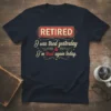Retired I was tired yesterday & I'm tired again today t-shirt with bold red "RETIRED" sign and vintage typography