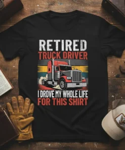Retired Truck Driver I Drove My Whole Life For This Shirt graphic tee with a red semi-truck and retro stripes
