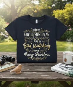 I HAVE A RETIREMENT PLAN I PLAN ON Bird Watching and Being Grandma text design on a navy t-shirt with