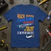 Blue t-shirt with "Rock Hard Caulking Services You Got A Hole? Let Me Put My Caulk In It" text and