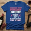 Rotator cuff surgery done! Now where's the wine? quote on a royal blue t-shirt with skeleton graphic and wine glasses