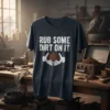 Rub Some Dirt On It t-shirt with white distressed text and graphic of hands holding soil