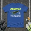 Blue t-shirt with "RUNNING SOMETIMES YOU NEED A LITTLE MOTIVATION" text and a running dinosaur graphic