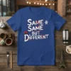 Same Same But Different Japanese proverb quote in white distressed font with red splatters on a blue t-shirt
